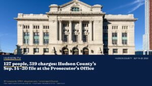 127 people, 319 charges: Hudson County's Sep. 14–20 file at the Prosecutor's Office