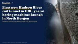 First new Hudson River rail tunnel in 100+ years: boring machines launch in North Bergen