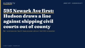 595 Newark Ave first: Hudson draws a line against shipping civil courts out of county