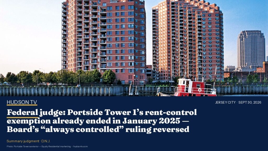 Federal judge: Portside Tower 1’s rent-control exemption already ended in January 2025 — Board’s “always controlled” ruling reversed