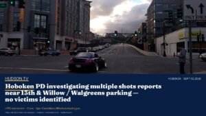 Hoboken PD investigating multiple shots reports near 13th & Willow / Walgreens parking — no victims identified