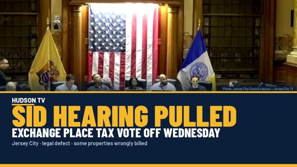 Jersey City pulls downtown business-district tax vote after finding some properties shouldn't be billed