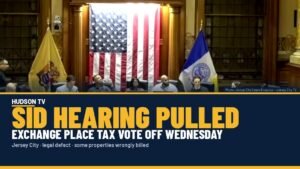 Jersey City pulls downtown business-district tax vote after finding some properties shouldn't be billed