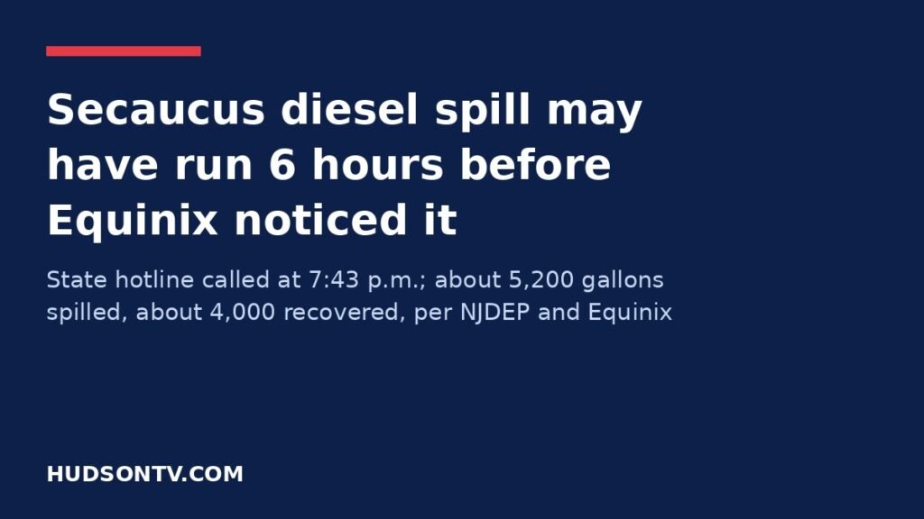 Secaucus Diesel Spill May Have Run 6 Hours Before Equinix Noticed; State Was Called More Than 7 Hours In, Pou Letter Shows